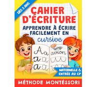 Cahier d’écriture cursive: Maternelle et CP pour apprendre à écrire à son rythme avec une méthode Montessori ludique dès 3 ans - MS GS CP