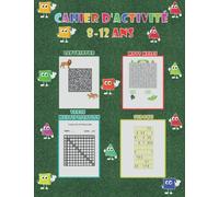 Cahier d'activité 8-12 ans: Cahier d'activités pour enfants 8,9,10,11,12 ans | mots mêlés , Sudoku 9x9 , Labyrinthe , Tables de Multiplication Pour ... cadeau fille garçon | livre de jeux spécial |