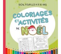 Cahier d'activité de Noël: Cahier de jeux, dessins, puzzles et labyrinthes pour enfants en français - 4 à 10 ans (Cahier d'activités)