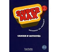 Cahier d'activites 2: FLE SUPER