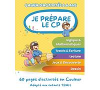 Cahier d'activités 5 - 6 ans, Je prépare le CP: 60 pages d’activités en Couleur Adapté aux enfants TDAH (Cahiers d'activités pour enfants)