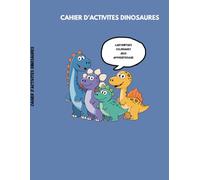 cahier d'activités dinosaures pour enfants 3-6 ans: coloriages, labyrinthes et jeux éducatifs