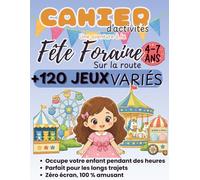 Cahier d'activités - Fête foraine: 20 jeux éducatifs pour enfants de 4 à 7 ans : labyrinthes, coloriages, cherche et trouve, jeux d'observation, différences, logique, dessin et activités créatives