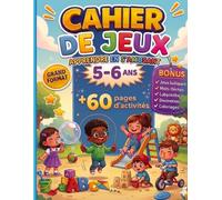 Cahier d'activités Grande Section et CP 5-6 ans : 60 activités et Jeux en Couleurs : écriture cursive, points à relier, coloriages, dessins, trouve ... semaine, chiffres et lettres, mathématiques