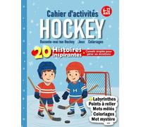 Cahier d'activités Hockey sur glace: Raconte-moi ton Hockey | Jeux | Coloriages | Histoires (Sports Activity Books for Kids Ages 6-12)