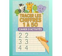 Cahier d'activités mathématiques pour tracer les chiffres 1 à 50: Activités amusantes de mathématiques, de lecture et d'écriture pour les enfants en maternelle et en jardin d'enfants.