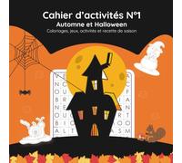 Cahier d'activités N°1 "Automne et Halloween": Coloriages, jeux, activités et recette de saison