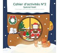Cahier d'activités N°2 "Spécial Noël": Coloriages, jeux, activités et une recette de saison