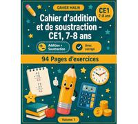 Cahier d'addition et de soustraction - CE1, 7-8 ans: 94 pages d'exercices avec corrigé