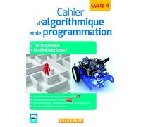 Cahier d'algorithmique et de programmation cycle 4 - Elève (Collège technologie): Technologie - Mathématiques - Enseignements pratiques interdisciplinaires