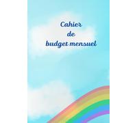CAHIER DE BUDGET MENSUEL: Un compagnon de suivi des revenus et des dépenses
