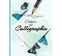 Cahier de Calligraphie: Cahier d'exercices de 120 pages pour s’exercer à la calligraphie, Bloc-notes Grand Format 21,59 x 27,94 cm (8,5 x 11 ) pouces ... couverture mate, visuel de jolis Papillons