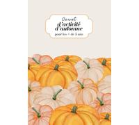 Cahier de coloriage automnal - dès 5 ans.: Apprentissage, créativité et plaisir au cœur de l’automne !
