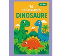 Cahier de Coloriage Dinosaures | 3-5 ans | 14 dessins mignons sur le thème dinosaure| Activité éducative et ludique pour enfants: carnet de coloriage pour enfant au thème dinosaure