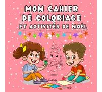 Cahier de Coloriage et d’Activités de Noël | Tracer, Relier les Points et Colorier | Livre éducatif et ludique pour enfants de 4 à 8 ans