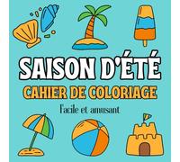 Cahier de coloriage été: saison d'été, livre de coloriage facile et amusant pour adultes et enfants, coloriage d'été