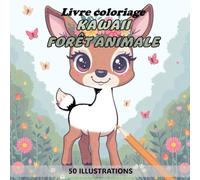 Cahier de Coloriage Kawaii - Animaux de la Forêt: 50 illustrations