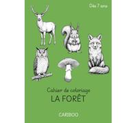 Cahier de coloriage - La forêt pour 7 ans et +