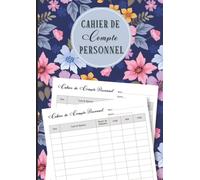 Cahier De Compte Personnel A4: Cahier de suivi de compte personnel mensuel non daté pour noter toutes vos dépenses | 112 pages | Format A4 | Thème Floral.
