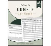 Cahier De Compte Suivi Mensuel: Pour Gérer Ses Finances Et Garder Le Contrôle Chaque Mois