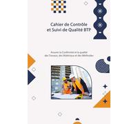 Cahier de Contrôle et Suivi de Qualité BTP: Gestion des Conformités, Anomalies et Actions Correctives, Dessins et Schémas, Notes |