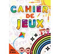 Cahier de jeux: Occupez vos enfants avec une activité ludique avec 100 jeux réalisable dès 3 ans