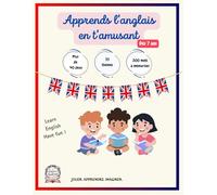 Cahier de jeux pour apprendre l’anglais: 40 activités ludiques - 33 thèmes - 200 mots à retenir