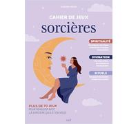 Cahier de jeux - Sorcières: Plus de 70 jeux pour renouer avec la sorcière qui est en vous
