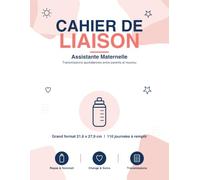 Cahier de Liaison: Assistante Maternelle | Transmissions quotidiennes parents-nounou - Repas, sommeil, change, activités & santé - 110 journées à remplir