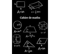 Cahier de Maths pour Étudiants - Un Cahier Simple et Organisé pour la Pratique Quotidienne des Maths: Le Cadeau Parfait pour les Étudiants, les Enseignants et les Amateurs de Maths