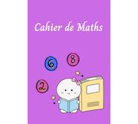 Cahier de Maths pour Étudiants - Un Cahier Simple et Organisé pour la Pratique Quotidienne des Maths: Le Cadeau Parfait pour les Étudiants, les Enseignants et les Amateurs de Maths