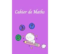 Cahier de Maths pour Étudiants - Un Cahier Simple et Organisé pour la Pratique Quotidienne des Maths: Le Cadeau Parfait pour les Étudiants, les Enseignants et les Amateurs de Maths