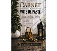 Cahier de Mots de Passe Organisation simple et sécurisée de vos informations importantes: Index A à Z, Wi-Fi, abonnements, réseaux sociaux, ... questions de sécurité et notes importantes.