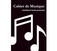 Cahier de Musique 60 Pages avec Portées et Pages Blanches - Grand Format A4 (21×29,7 cm) - Solfège, Dictée, Étude et Composition (Cahiers de Solfège - Collection Harmonia)