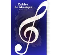 Cahier de Musique - Portées Vierges | Carnet de Composition A4 (21x29.7 cm), 100 Pages - 13 Portées: Portées seules pour piano, chant, violon, guitare ... et amateurs de musique classique - Bleu