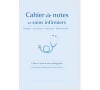 Cahier de notes en soins infirmiers Pathologies - Soins infirmiers - Médicaments - Effets indésirables: cahier de prise de notes pédagogique pour étudiant et professionnels en soins infirmiers