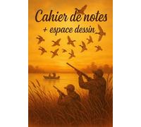 Cahier de notes + espace dessin - 241 pages: Chasse aux canards au lever du jour dans paysage marécageux