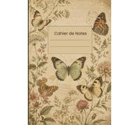 Cahier de Notes Vintage: Papillons & Fleurs ,Carnet Ligné de 110 Pages ,pour Ecrire, Organiser vos Idées et Laisser Libre Cours à votre Créativité