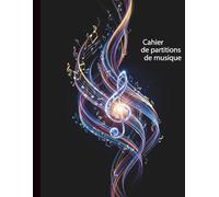 Cahier de partitions de musique: Format A4 - 100 pages de partitions - 12 portées