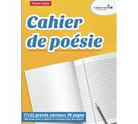 Cahier de poésie : 17x22 grands carreaux 96 pages | Blanches pour le dessin et carreaux pour les chants | Papier seyès