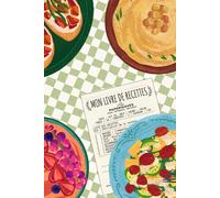 Cahier de recettes à compléter - Collection Addition Gourmande : Trattoria romaine - 2 pages par recette: Le carnet idéal pour organiser, conserver et transmettre toutes vos recettes préférées !
