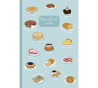 Cahier de recettes à compléter - Collection Esquisses gourmandes : Pâtisserie - 1 page par recette: Le carnet idéal pour organiser, conserver et transmettre toutes vos recettes préférées !