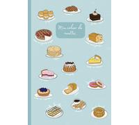 Cahier de recettes à compléter - Esquisse gourmande pâtisserie - 2 pages par recette: Le carnet idéal pour organiser, conserver et transmettre toutes vos recettes préférées !
