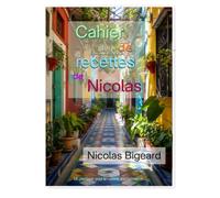 Cahier de recettes de Nicolas: un plaidoyer en faveur des approximations culinaires.