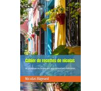 Cahier de recettes de nicolas: un plaidoyer en faveur des approximations culinaires.