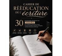 Cahier de rééducation de l'écriture: Programme progressif de 30 jours pour améliorer votre écriture cursive : exercices quotidiens, évaluation avant/après, certificat de réussite et QR Code