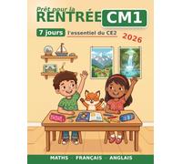 Cahier de rentrée CE2 vers CM1 : l'essentiel révisé en 7 jours: MATHS : Numération, opérations posées, divisions, tableaux, mesures · FRANCAIS : ... de rentrée : réviser l'essentiel en 7 jours)