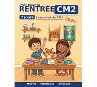 Cahier de rentrée CM1 vers CM2 : l'essentiel révisé en 7 jours: MATHS : Fractions, décimaux, division, proportionnalité, aires · FRANCAIS : lecture, ... de rentrée : réviser l'essentiel en 7 jours)