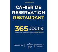 Cahier de Réservation Restaurant: 365 jours sans année fixe, 2 pages par service, 40 lignes par service, Déjeuner et Dîner séparés, Grand format A4, ... Répertoire contacts, Calendrier perpétuel