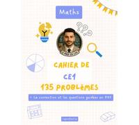 Cahier de résolution de problèmes CE1: 135 problèmes progressifs pour s’entraîner et réviser à la maison méthode pas à pas et corrigé expliqué en PDF